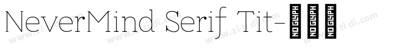 NeverMind Serif Tit字体转换